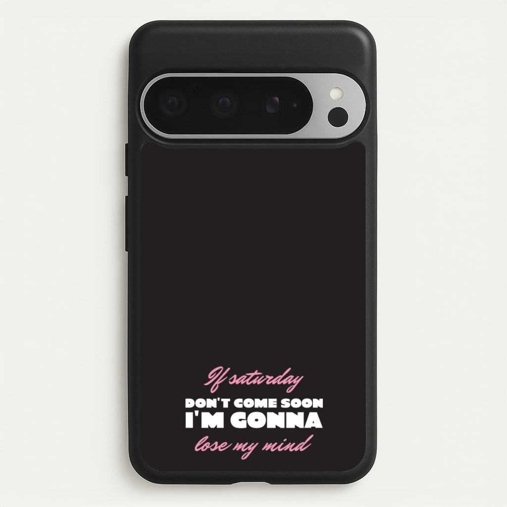 If Saturday Don't Come Soon - Sam Fender Phone Case for Google Pixel 9 Pro XL