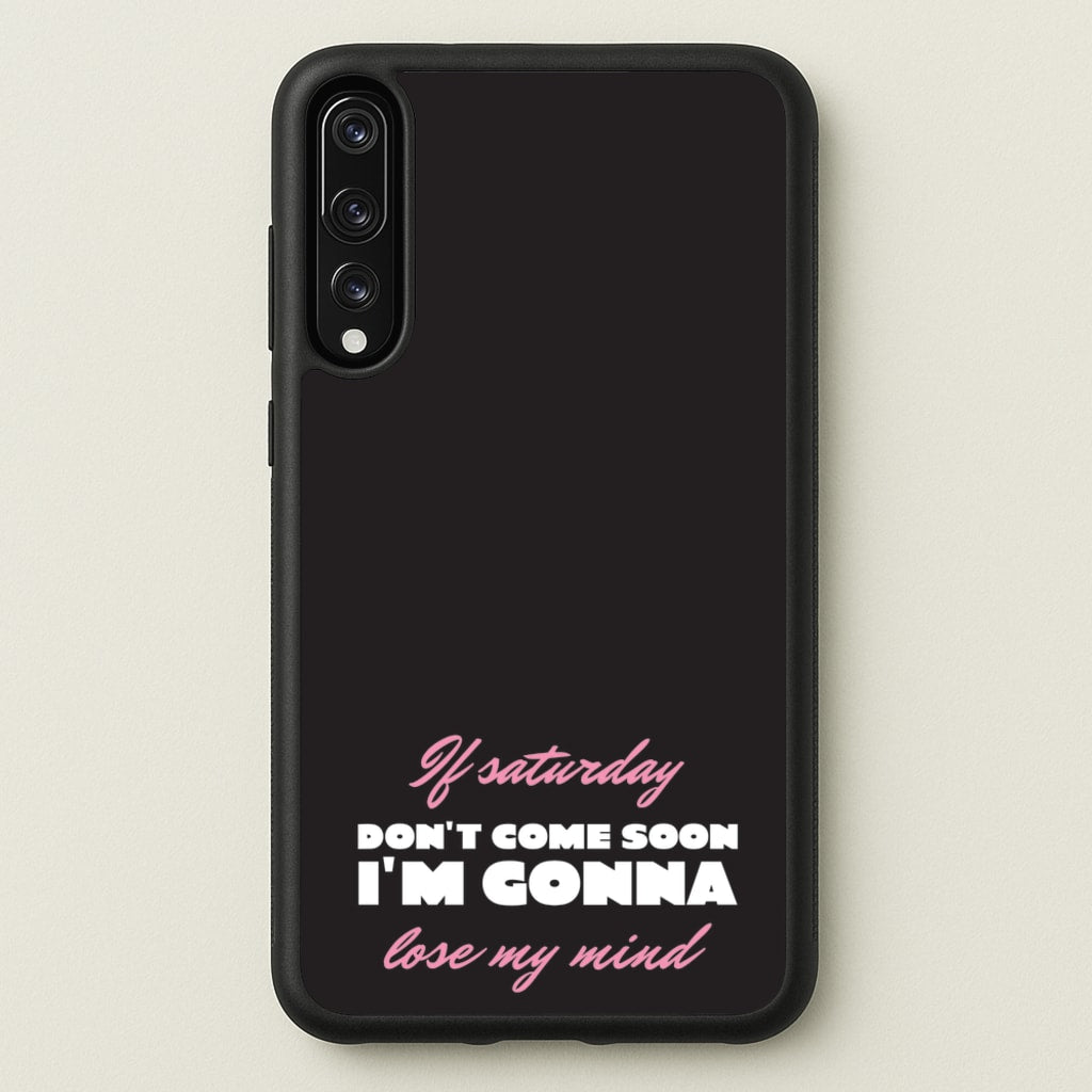 If Saturday Don't Come Soon - Sam Fender Phone Case for Huawei P20 Pro
