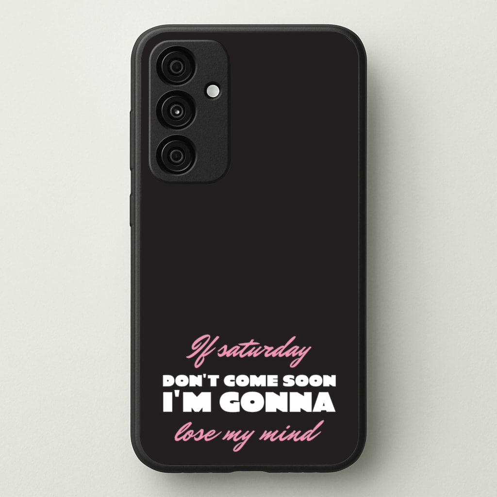 If Saturday Don't Come Soon - Sam Fender Phone Case for Galaxy A35