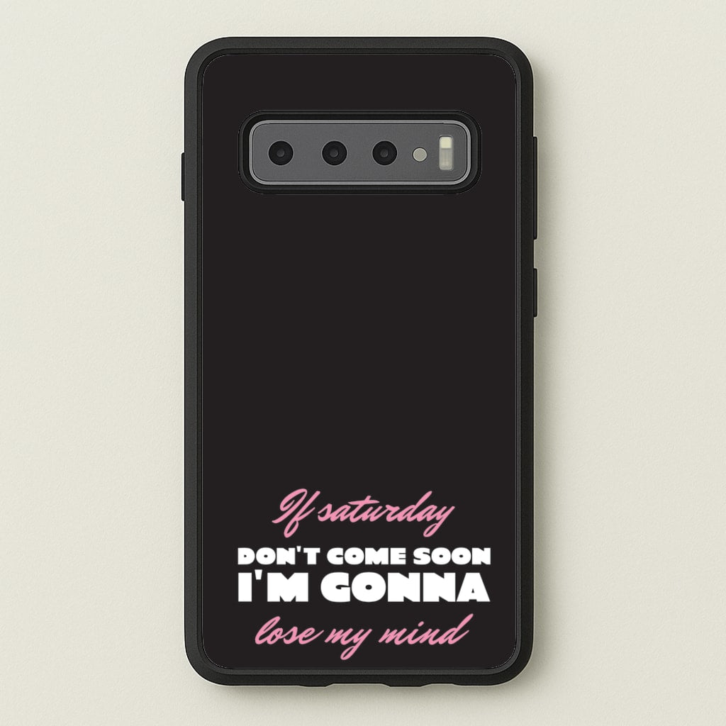 If Saturday Don't Come Soon - Sam Fender Phone Case for Galaxy S10 Plus