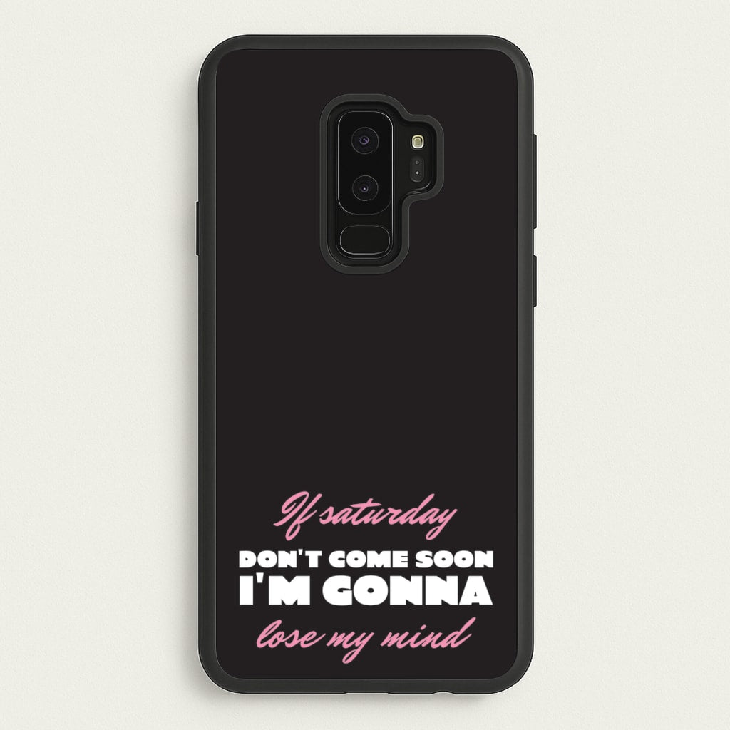If Saturday Don't Come Soon - Sam Fender Phone Case for Galaxy S9 Plus