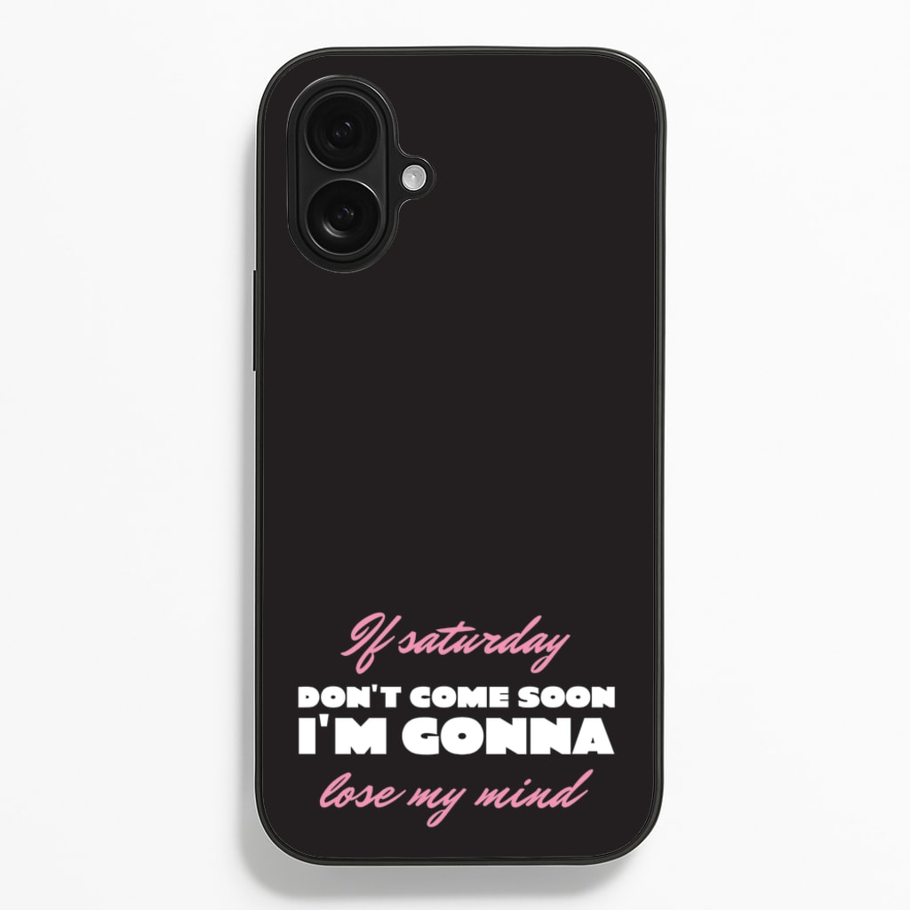 If Saturday Don't Come Soon - Sam Fender Phone Case for iPhone 16 Plus
