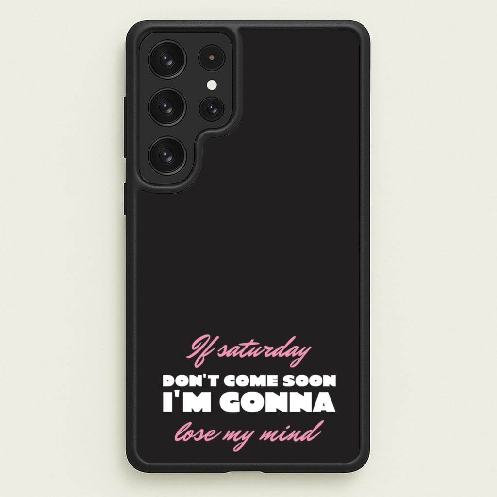 If Saturday Don't Come Soon - Sam Fender Phone Case for Galaxy S22 Ultra