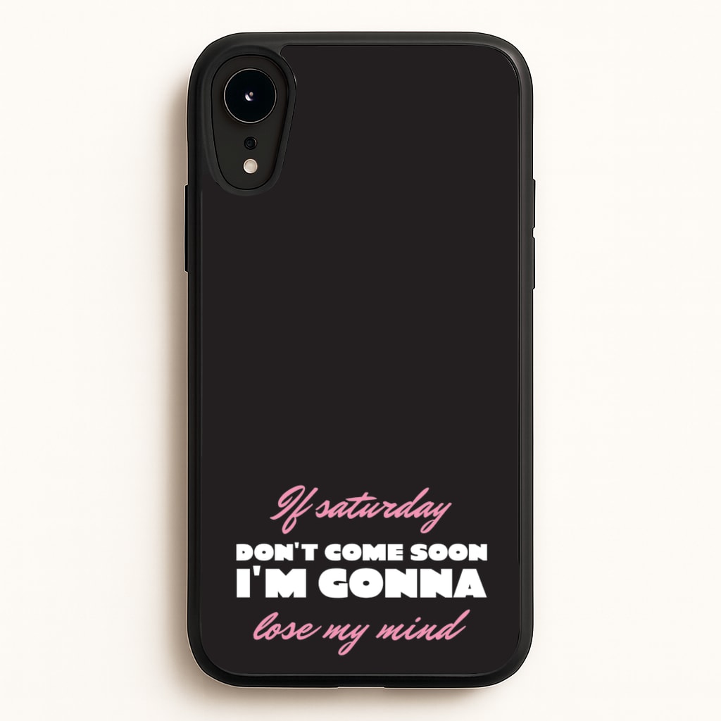 If Saturday Don't Come Soon - Sam Fender Phone Case for iPhone XR