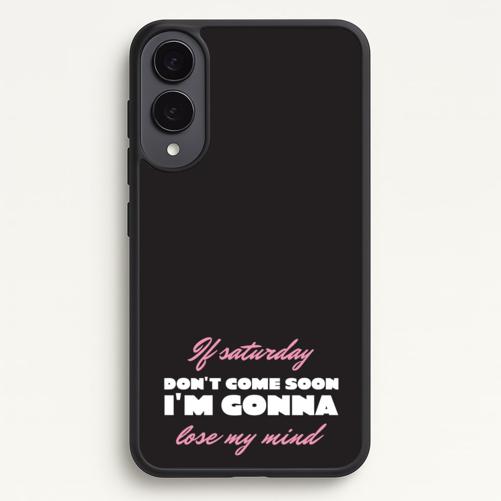 If Saturday Don't Come Soon - Sam Fender Phone Case for Galaxy S25 Edge