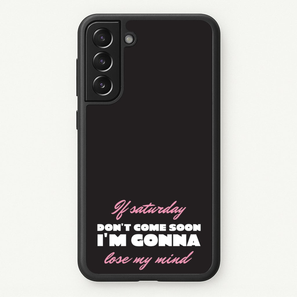 If Saturday Don't Come Soon - Sam Fender Phone Case for Galaxy S21