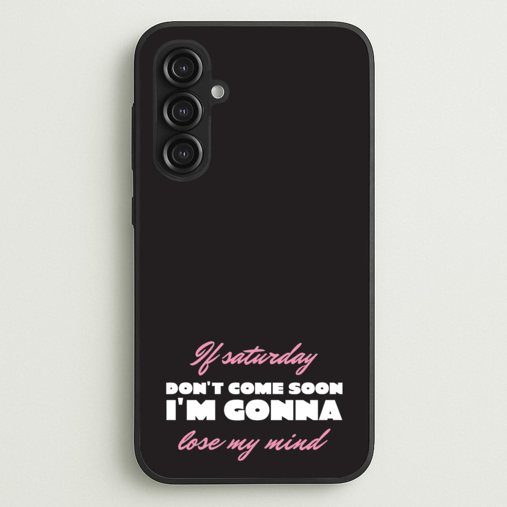 If Saturday Don't Come Soon - Sam Fender Phone Case for Galaxy S23FE