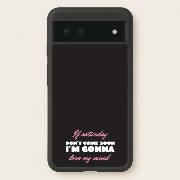 If Saturday Don't Come Soon - Sam Fender Phone Case for Google Pixel 6