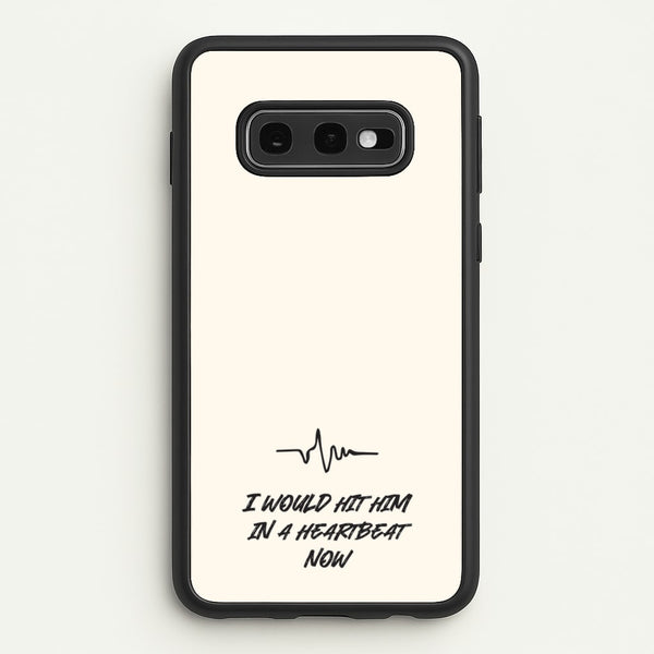 I Would Hit Him In A Heartbeat Now - Sam Fender Phone Case for Galaxy S10e