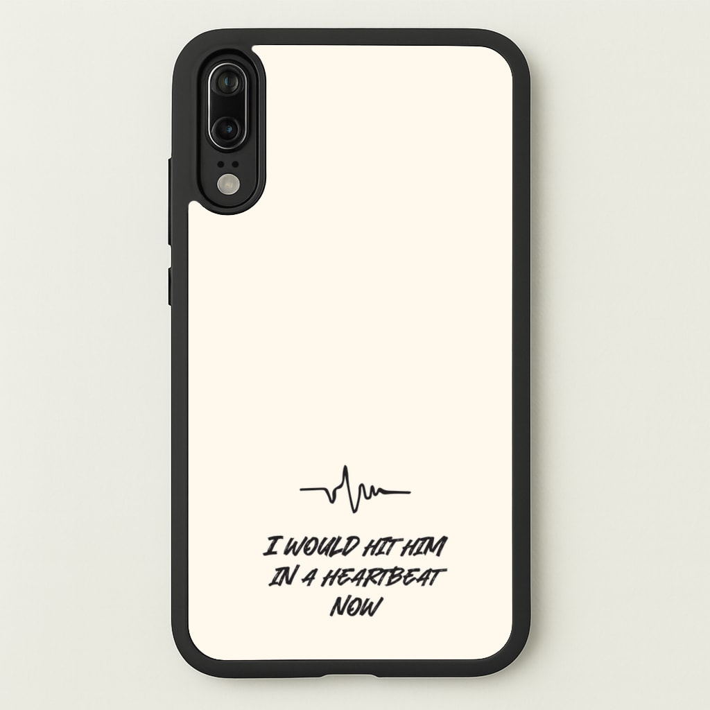 I Would Hit Him In A Heartbeat Now - Sam Fender Phone Case for Huawei P20