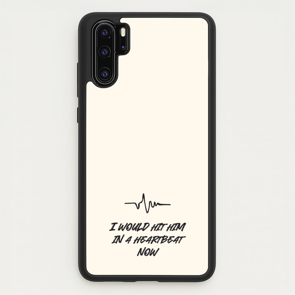 I Would Hit Him In A Heartbeat Now - Sam Fender Phone Case for Huawei P30 Pro