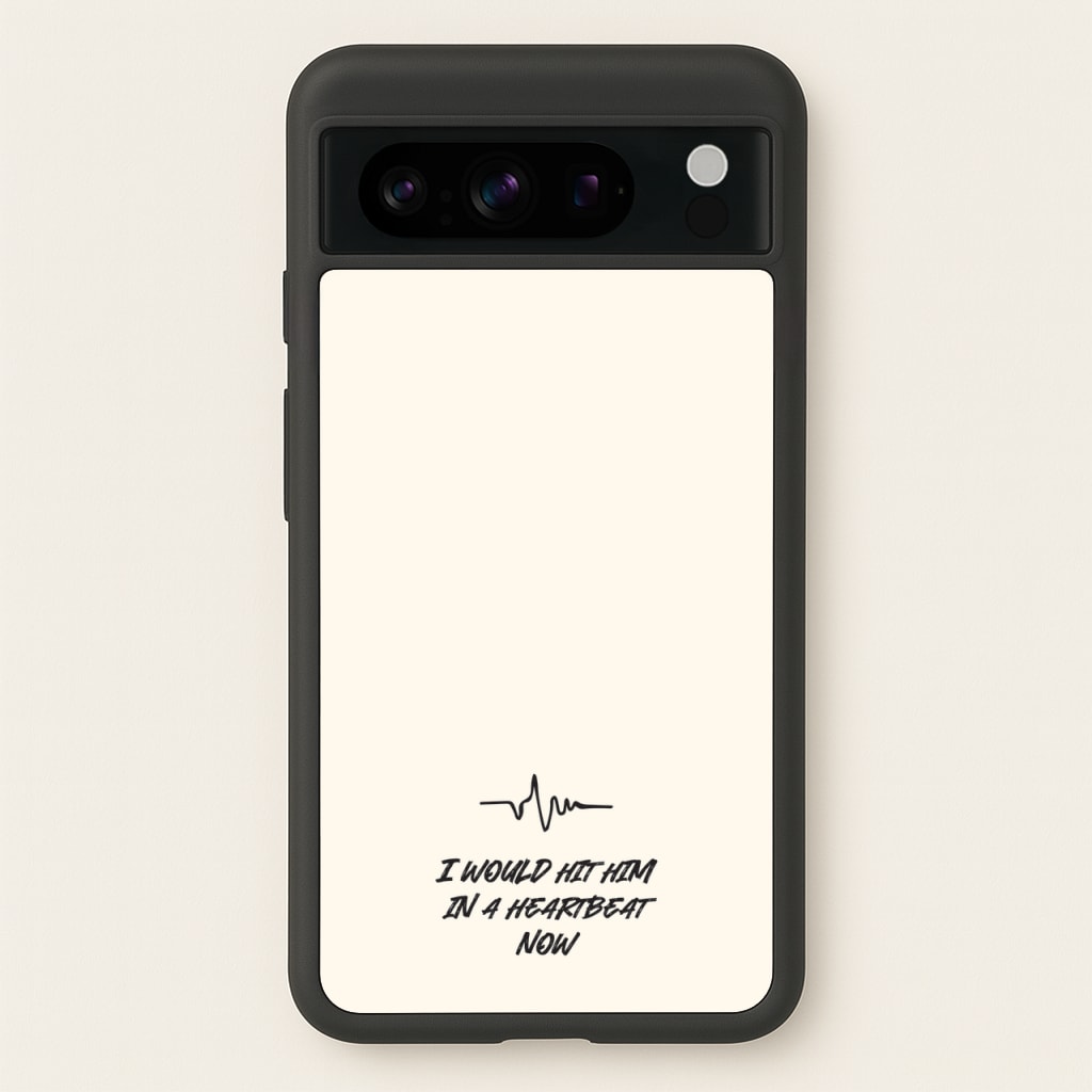 I Would Hit Him In A Heartbeat Now - Sam Fender Phone Case for Google Pixel 8 Pro