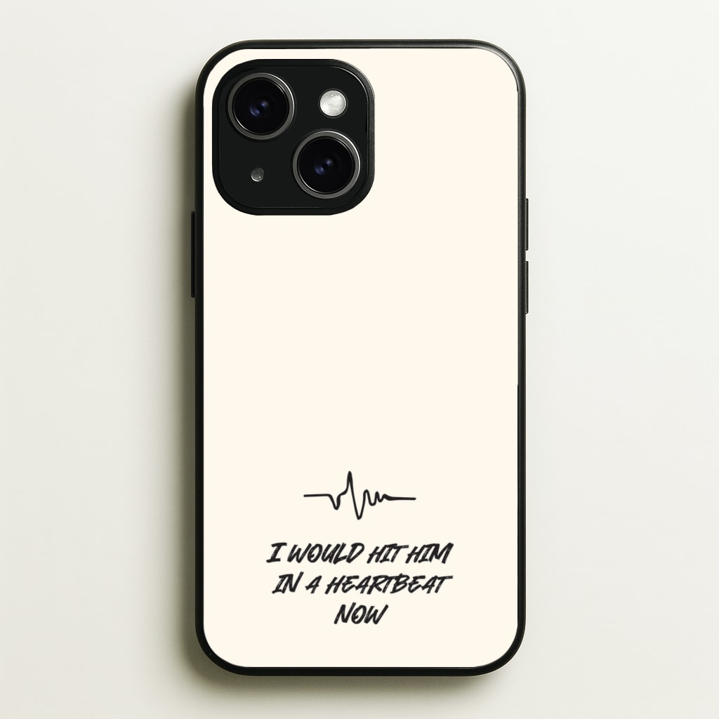 I Would Hit Him In A Heartbeat Now - Sam Fender Phone Case for iPhone 15 Plus