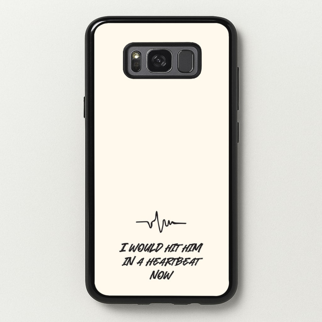I Would Hit Him In A Heartbeat Now - Sam Fender Phone Case for Galaxy S8