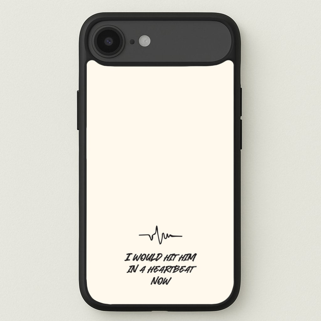 I Would Hit Him In A Heartbeat Now Phone Case for iPhone 17 Air