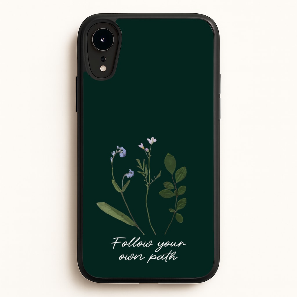 Follow Your Own Path Dark Green - Floral Phone Case for iPhone XR