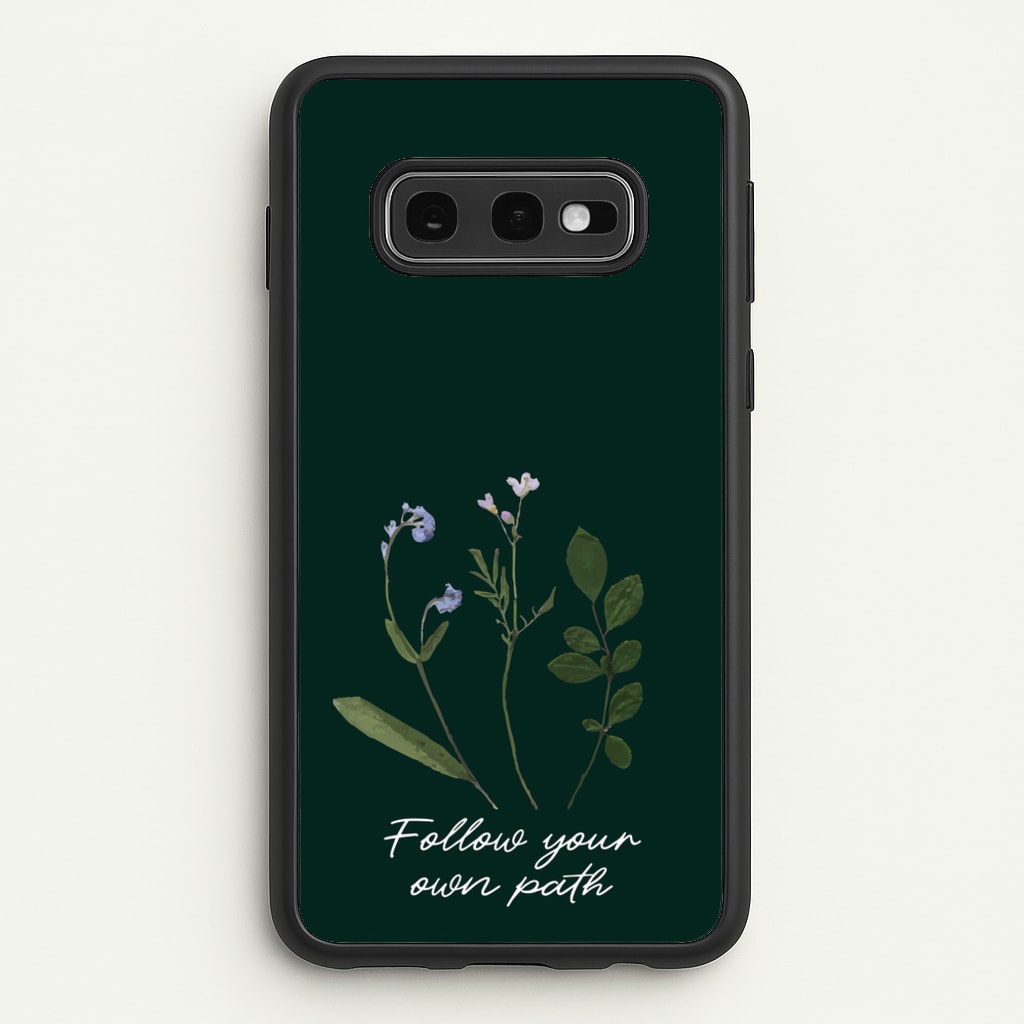 Follow Your Own Path Dark Green - Floral Phone Case for Galaxy S10e