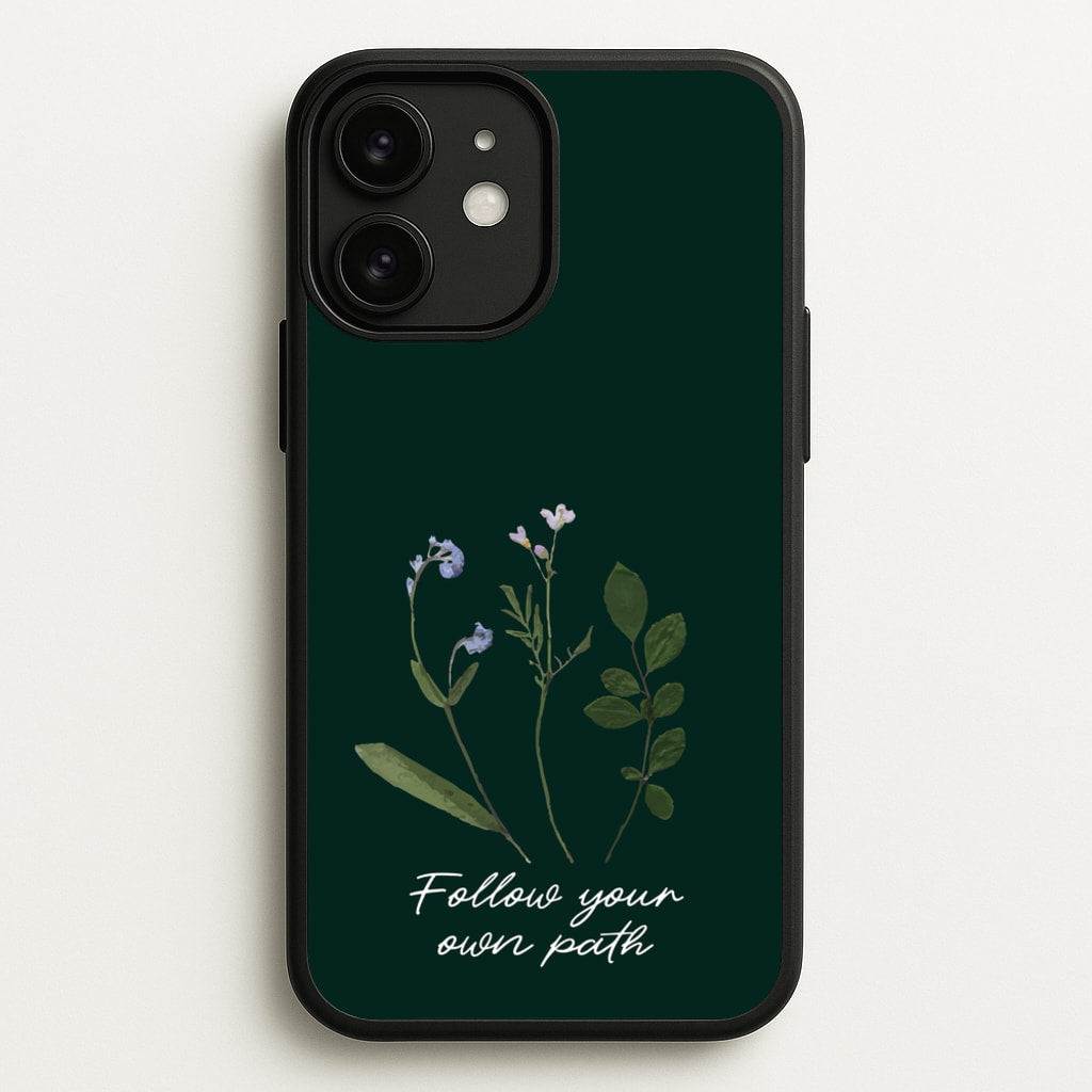 Follow Your Own Path Dark Green - Floral Phone Case for iPhone 11