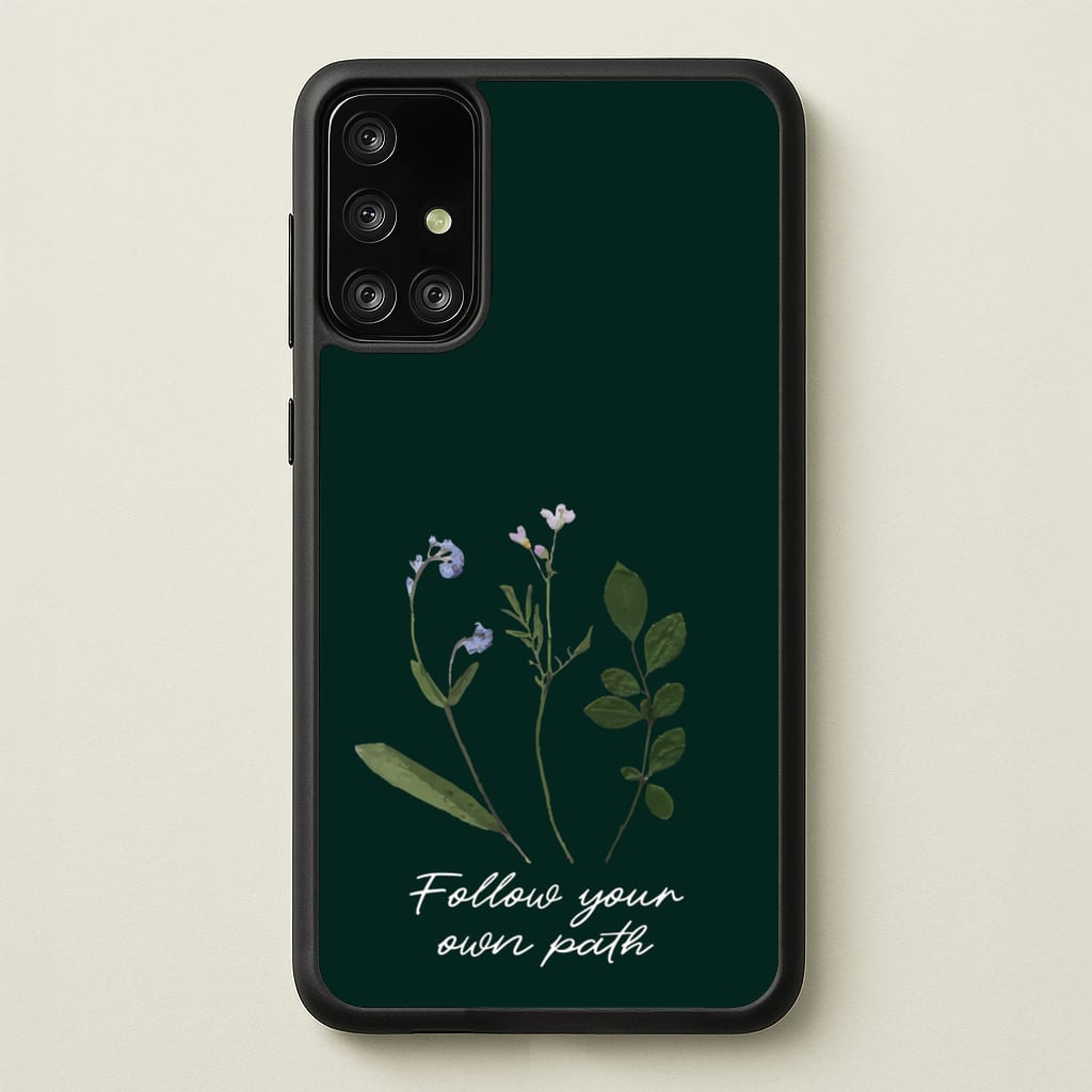 Follow Your Own Path Dark Green - Floral Phone Case for Galaxy A71