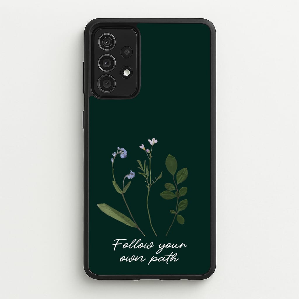 Follow Your Own Path Dark Green - Floral Phone Case for Galaxy A52 / A52s