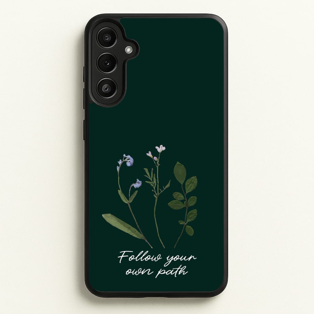 Follow Your Own Path Dark Green - Floral Phone Case for Galaxy A36
