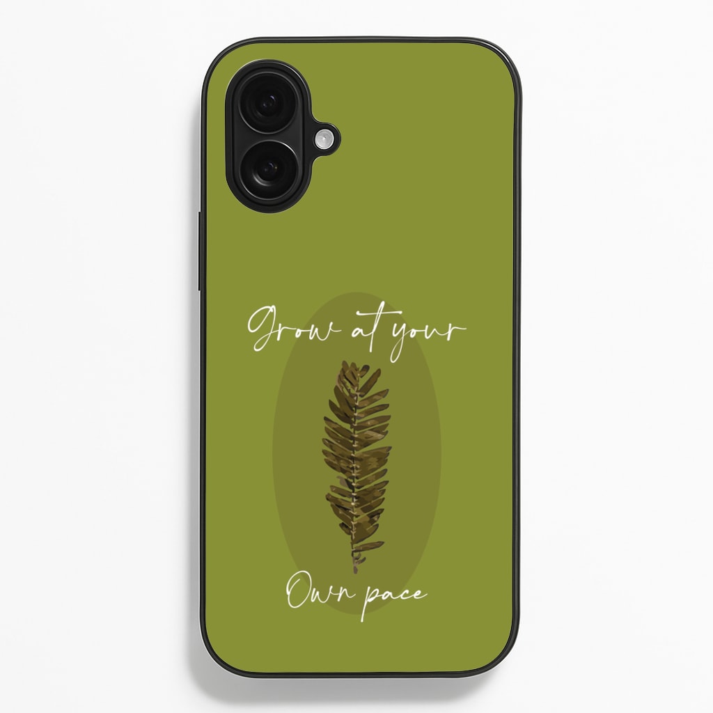 Grow At Your Own Pace Fern - Floral Phone Case for iPhone 16 Plus