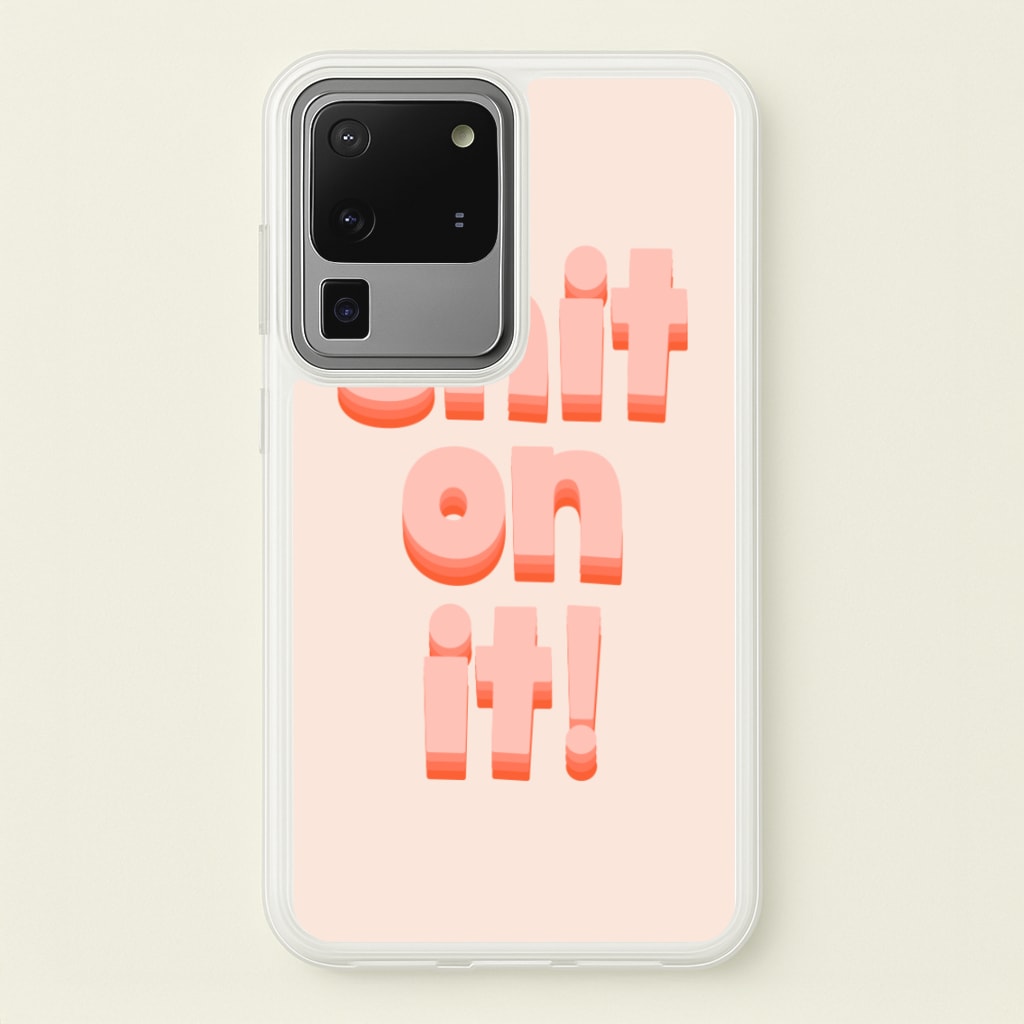 Shit On It - FND - Friday Night Dinner Phone Case for Galaxy S20 Ultra