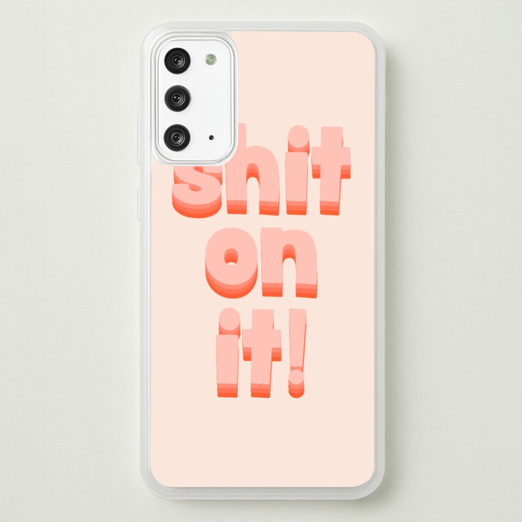 Shit On It - FND - Friday Night Dinner Phone Case for Galaxy Note 20