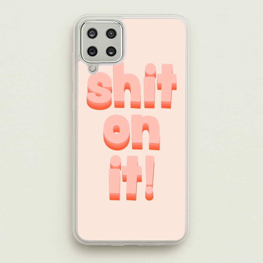 Shit On It - FND - Friday Night Dinner Phone Case for Galaxy A12