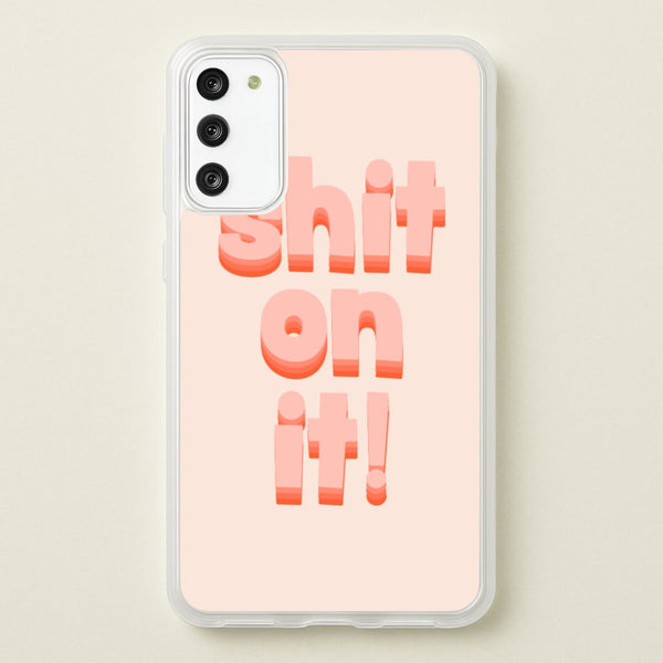 Shit On It - FND - Friday Night Dinner Phone Case for Galaxy S20FE