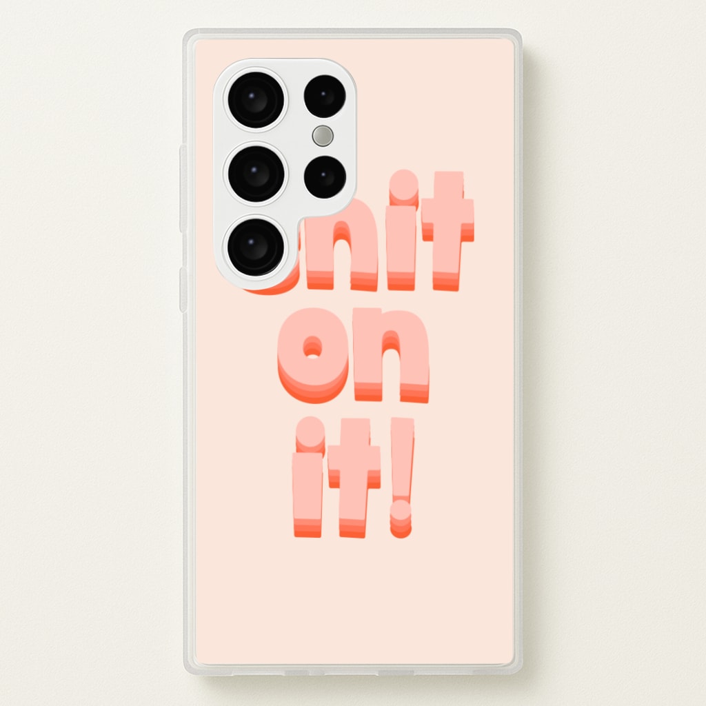 Shit On It - FND - Friday Night Dinner Phone Case for Galaxy S24 Ultra