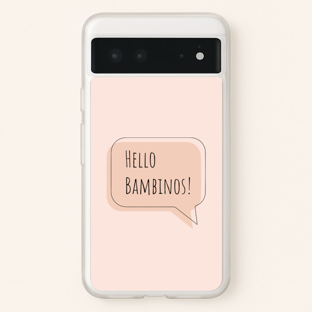 Hello Bambinos - FND - Friday Night Dinner Phone Case for Google Pixel 6