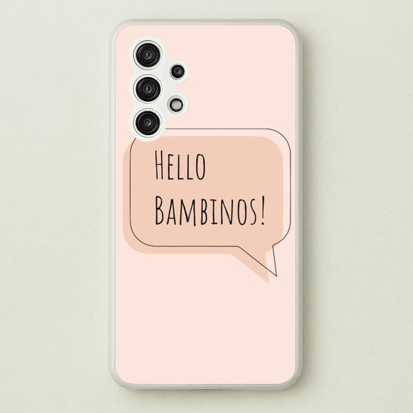 Hello Bambinos - FND - Friday Night Dinner Phone Case for Galaxy A13