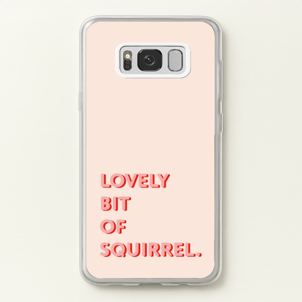 Lovely Bit Of Squirrel - FND - Friday Night Dinner Phone Case for Galaxy S8