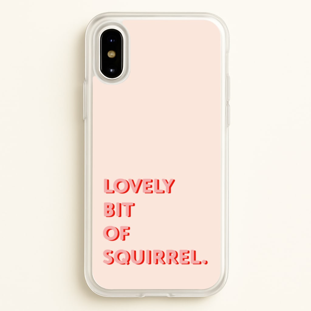 Lovely Bit Of Squirrel - FND - Friday Night Dinner Phone Case for iPhone X / XS