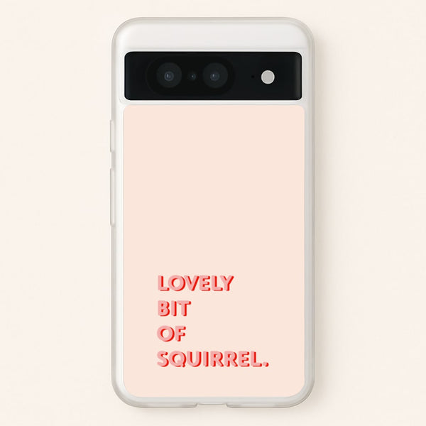 Lovely Bit Of Squirrel - FND - Friday Night Dinner Phone Case for Google Pixel 8