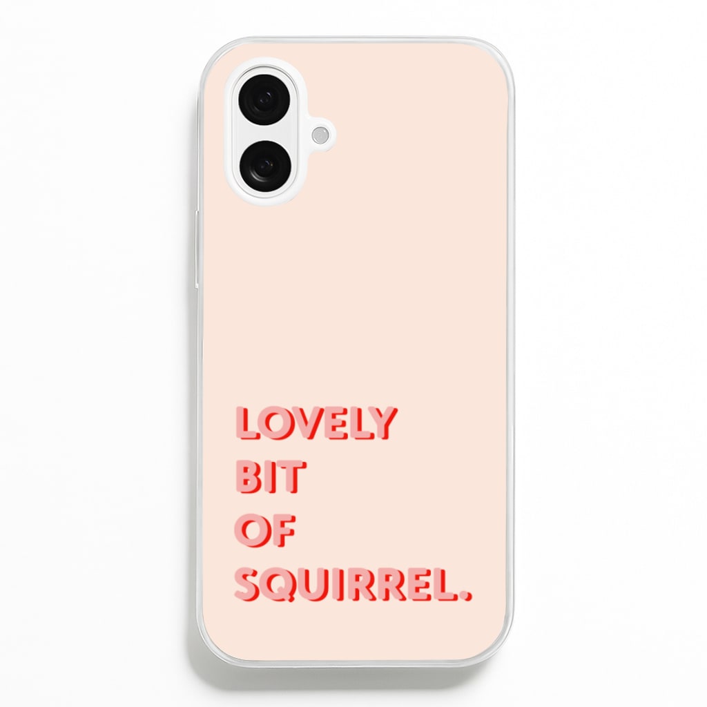 Lovely Bit Of Squirrel - FND Phone Case
