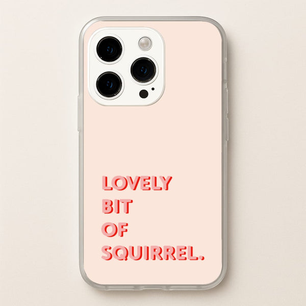 Lovely Bit Of Squirrel - FND - Friday Night Dinner Phone Case for iPhone 15 Pro