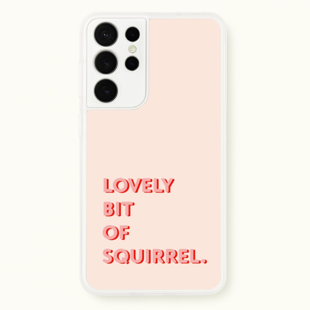 Lovely Bit Of Squirrel - FND - Friday Night Dinner Phone Case for Galaxy S21 Ultra