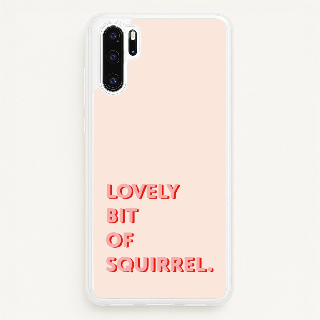 Lovely Bit Of Squirrel - FND - Friday Night Dinner Phone Case for Huawei P30 Pro