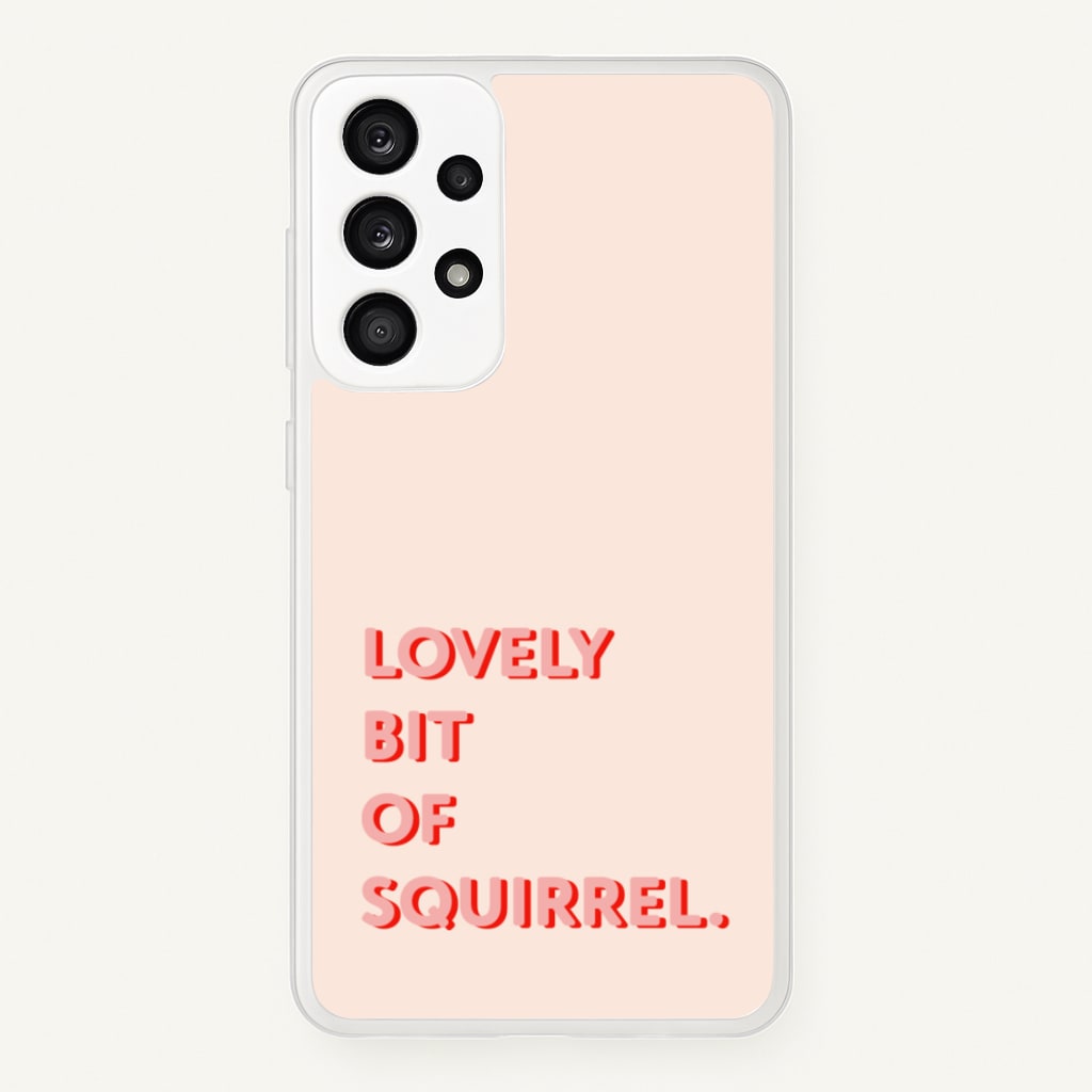 Lovely Bit Of Squirrel - FND - Friday Night Dinner Phone Case for Galaxy A53