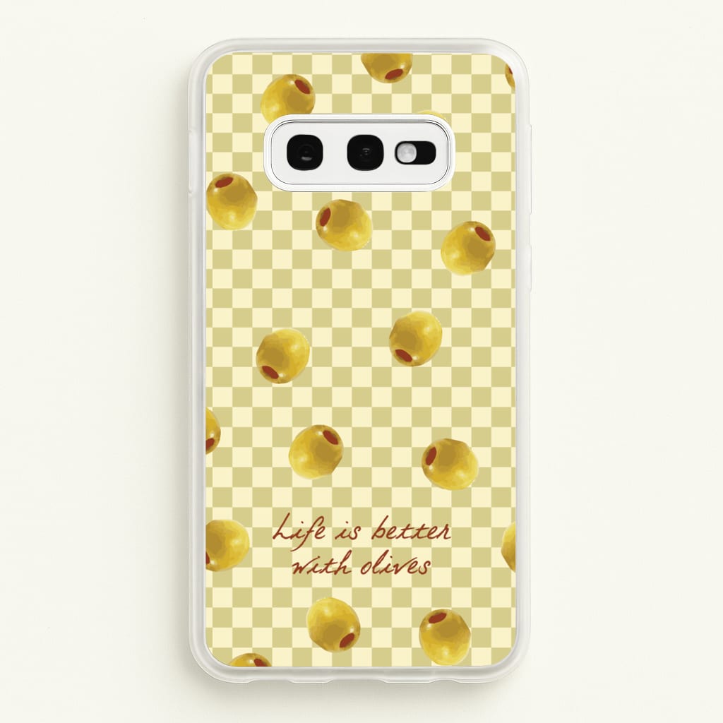 Life Is Better With Olives - Food Patterns Phone Case for Galaxy S10e