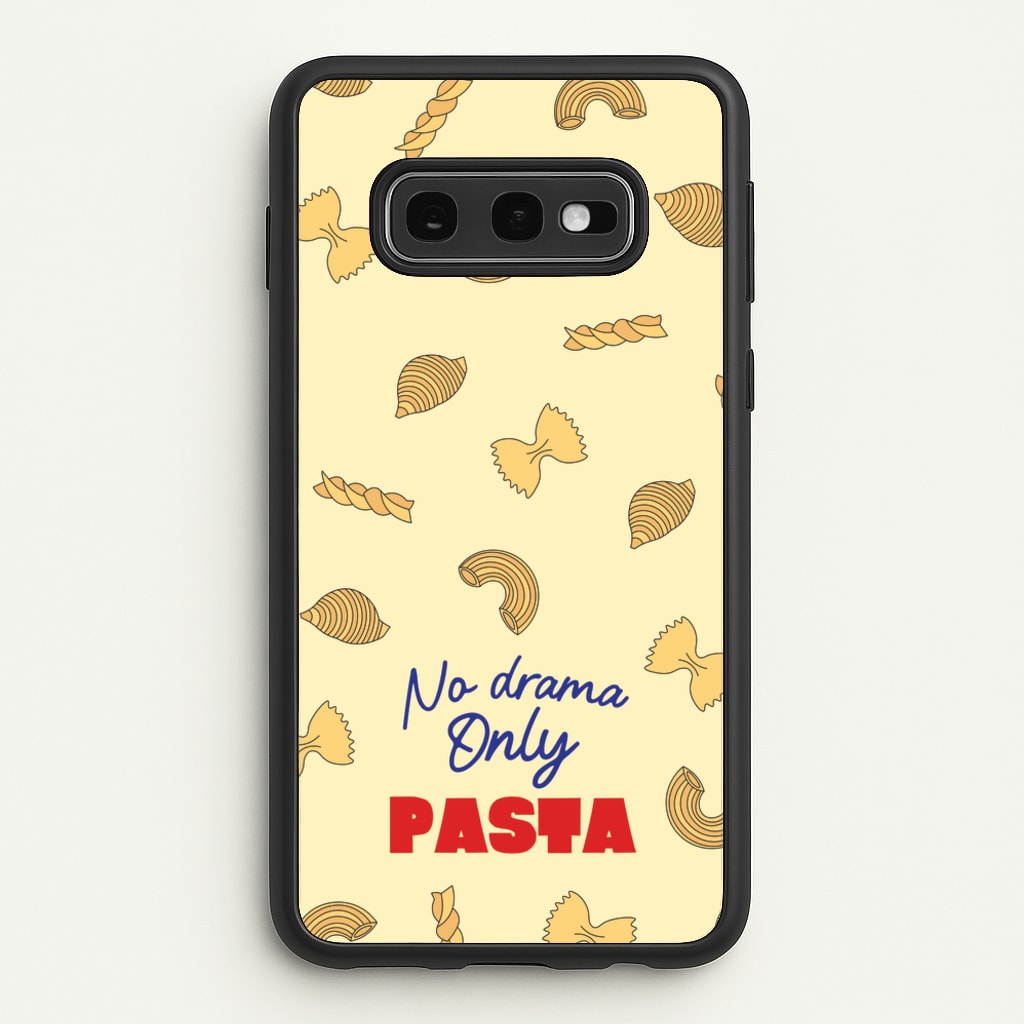 No Drama, Only Pasta - Food Patterns Phone Case for Galaxy S10e