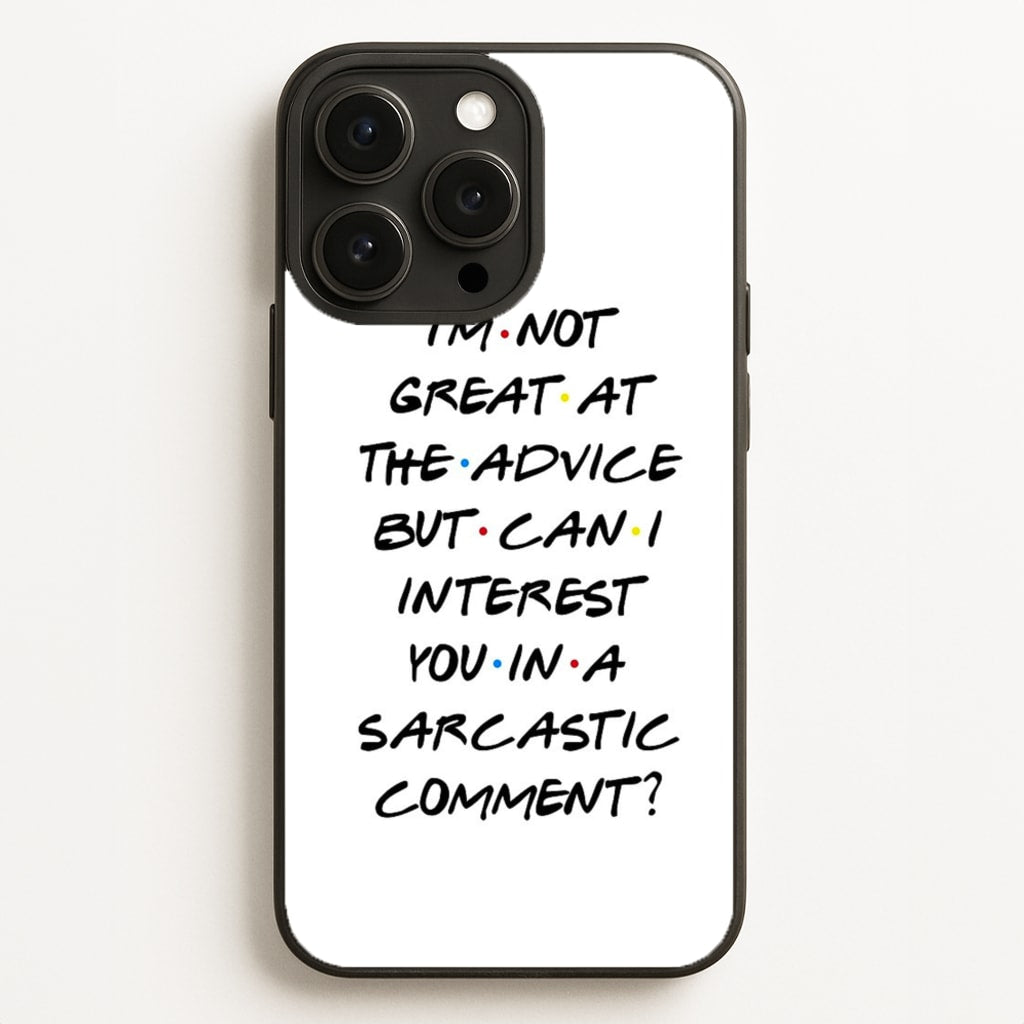 Can I Interest You In A Sarcastic Comment - Friends Phone Case for iPhone 16 Pro Max