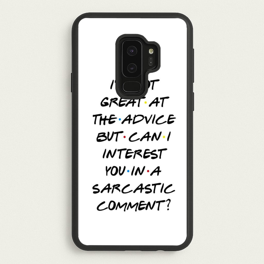 Can I Interest You In A Sarcastic Comment - Friends Phone Case for Galaxy S9 Plus