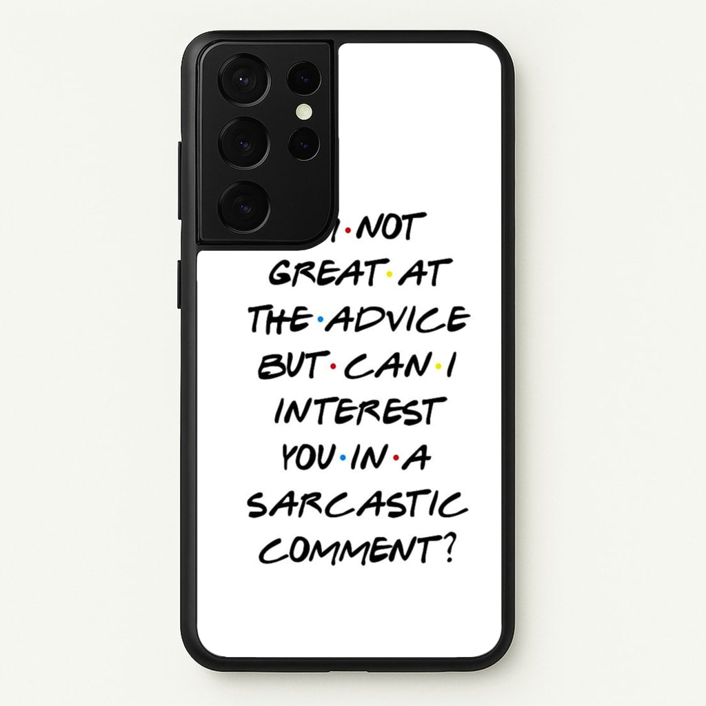 Can I Interest You In A Sarcastic Comment - Friends Phone Case for Galaxy S21 Ultra