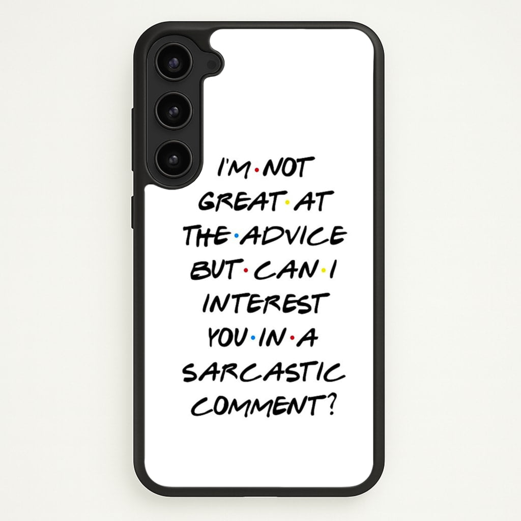 Can I Interest You In A Sarcastic Comment - Friends Phone Case for Galaxy S23 Plus