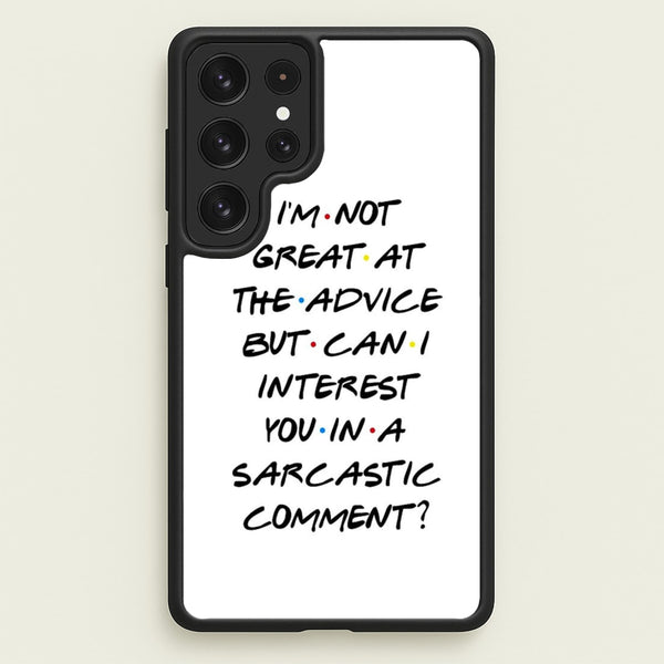 Can I Interest You In A Sarcastic Comment - Friends Phone Case for Galaxy S23 Ultra