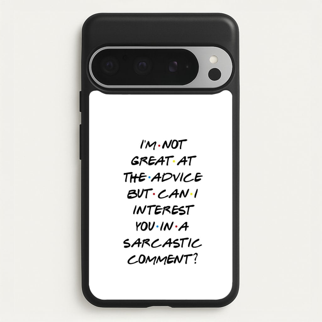 Can I Interest You In A Sarcastic Comment - Friends Phone Case for Google Pixel 9 Pro XL