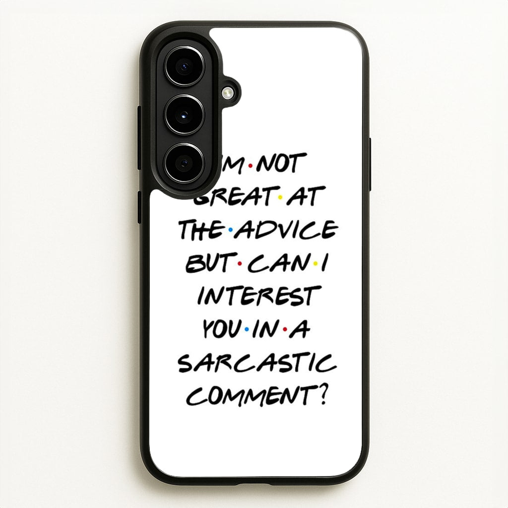 Can I Interest You In A Sarcastic Comment - Friends Phone Case for Galaxy A56